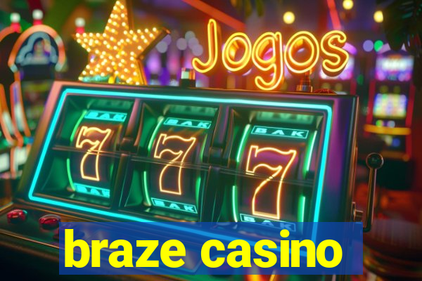 braze casino